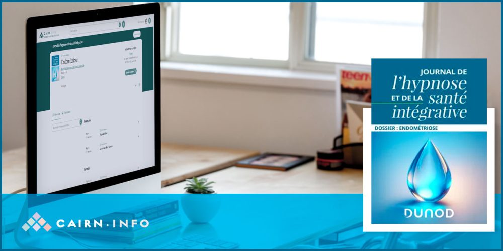 Journal de l’hypnose et de la santé intégrative, consacré à l’Endométriose